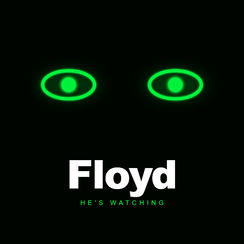 Floyd — HE'S WATCHING
